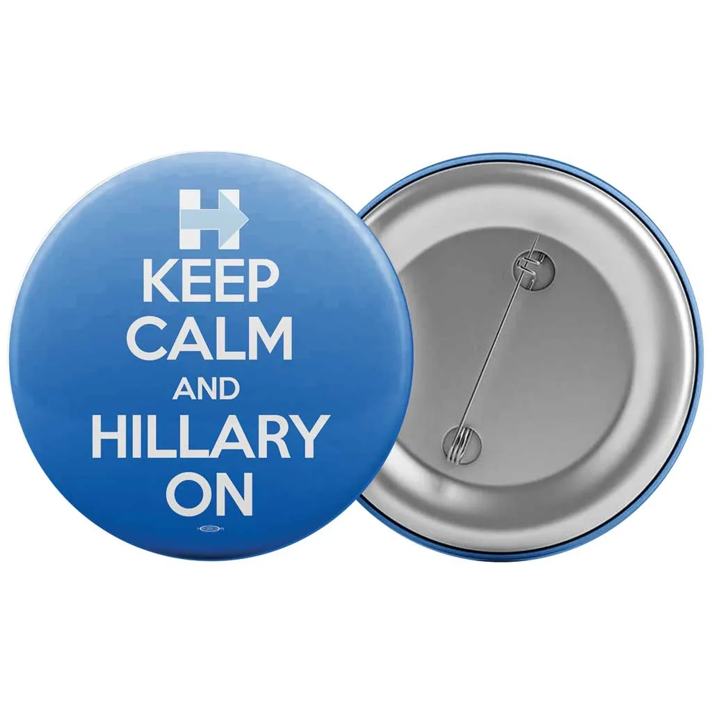 Keep Calm and Hillary On Blue Button
